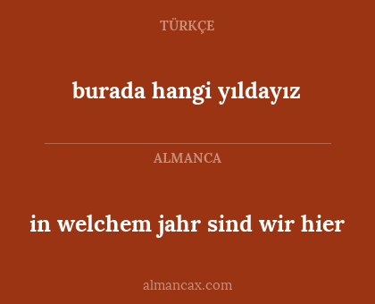 in welchem jahr sind wir hier - burada hangi yıldayız