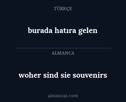 burada hatıra gelen - woher sind sie souvenirs