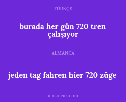 jeden tag fahren hier 720 züge - burada her gün 720 tren çalışıyor