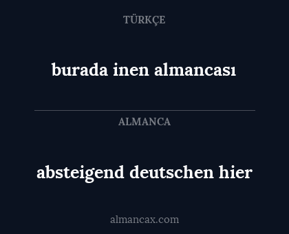 absteigend deutschen hier - burada inen almancası