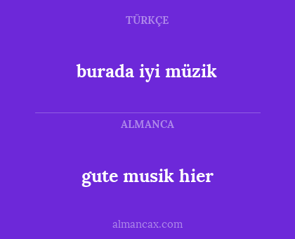burada iyi müzik - gute musik hier