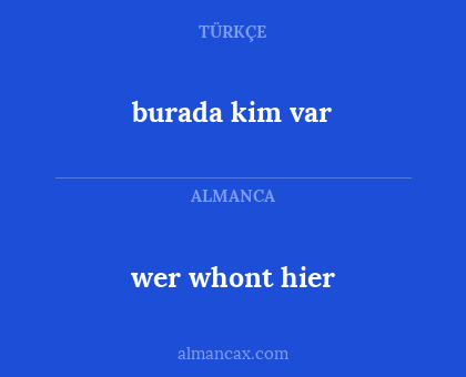 wer whont hier - burada kim var