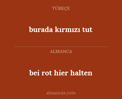 burada kırmızı tut - bei rot hier halten
