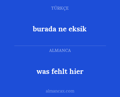 burada ne eksik - was fehlt hier