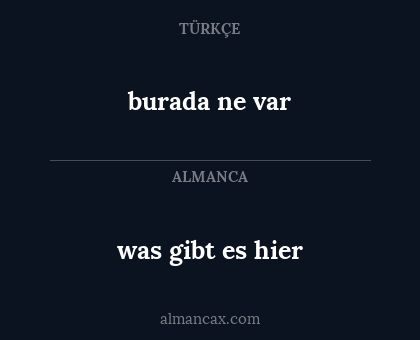 burada ne var - was gibt es hier