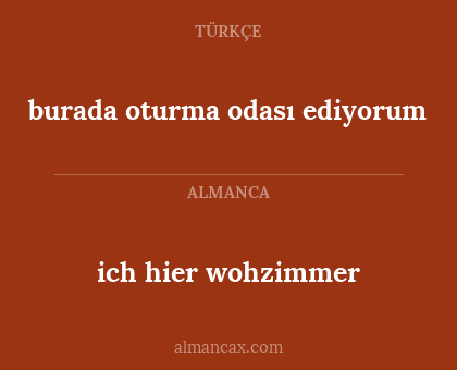 burada oturma odası ediyorum - ich hier wohzimmer
