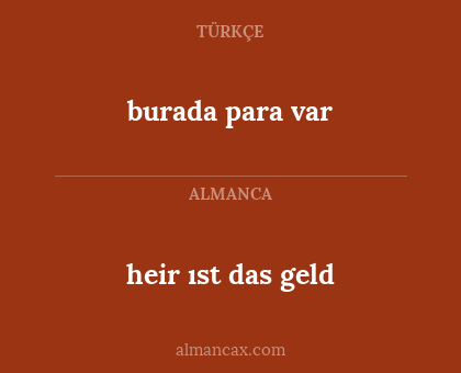 burada para var - heir ıst das geld