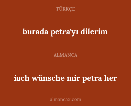 burada petra'yı dilerim - i̇ch wünsche mir petra her
