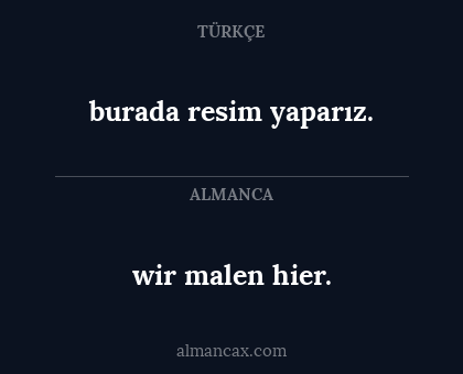 wir malen hier. - burada resim yaparız.