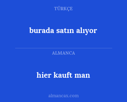 burada satın alıyor - hier kauft man
