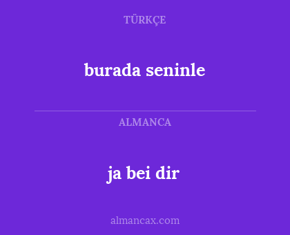 ja bei dir - burada seninle