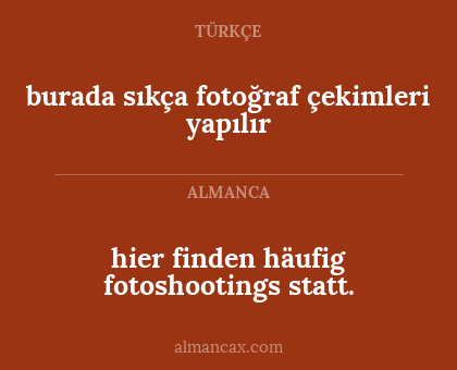 burada sıkça fotoğraf çekimleri yapılır - hier finden häufig fotoshootings statt.