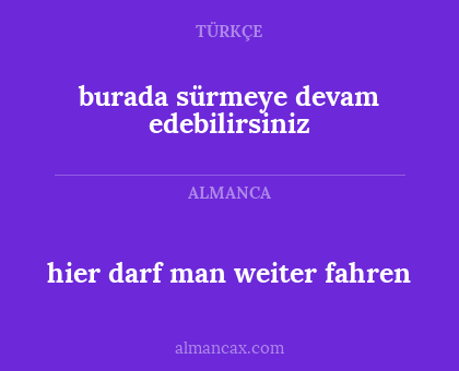 hier darf man weiter fahren - burada sürmeye devam edebilirsiniz