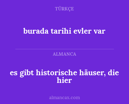 burada tarihi evler var - es gibt historische häuser, die hier