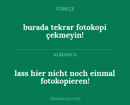 lass hier nicht noch einmal fotokopieren! - burada tekrar fotokopi çekmeyin!