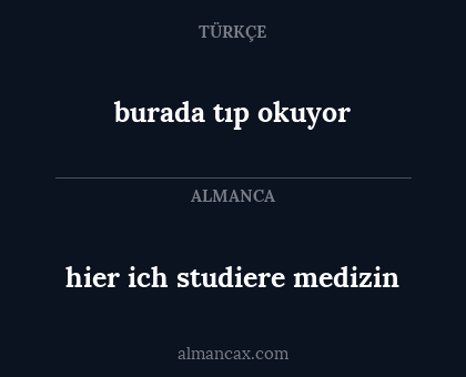 burada tıp okuyor - hier ich studiere medizin