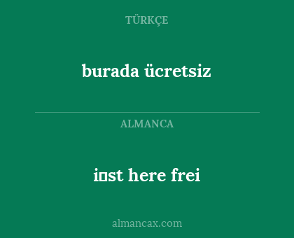 burada ücretsiz - i̇st here frei