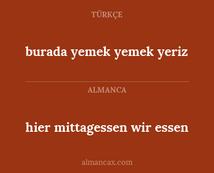 hier mittagessen wir essen - burada yemek yemek yeriz