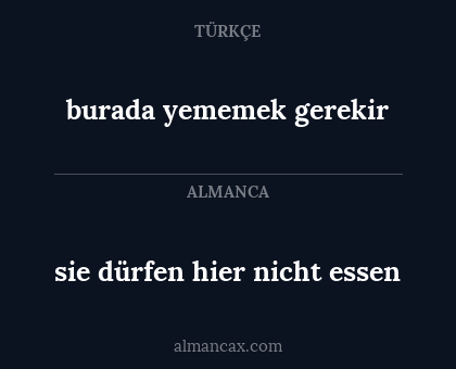burada yememek gerekir - sie dürfen hier nicht essen