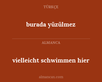 burada yüzülmez - vielleicht schwimmen hier