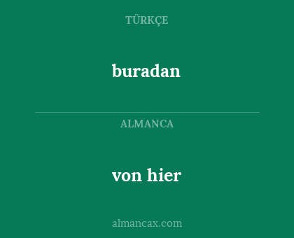 von hier - buradan