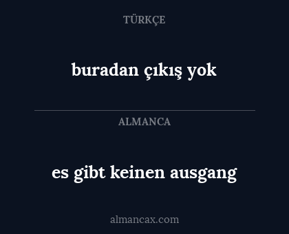 buradan çıkış yok - es gibt keinen ausgang
