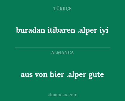 aus von hier .alper gute - buradan itibaren .alper iyi