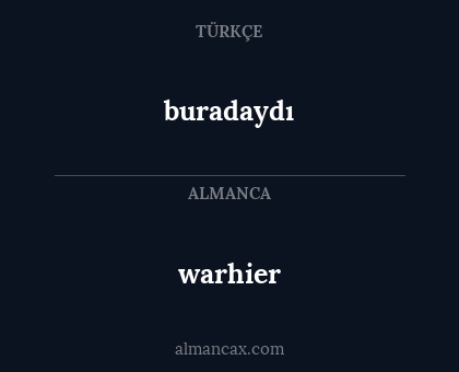 buradaydı - warhier