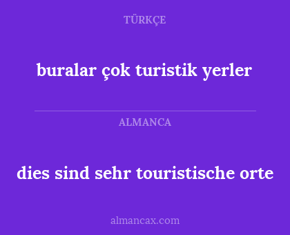 dies sind sehr touristische orte - buralar çok turistik yerler
