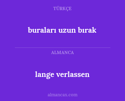 buraları uzun bırak - lange verlassen