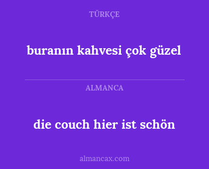die couch hier ist schön - buranın kahvesi çok güzel
