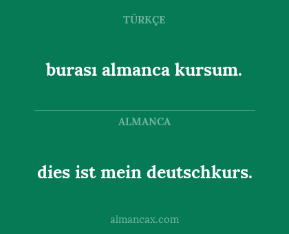 dies ist mein deutschkurs. - burası almanca kursum.