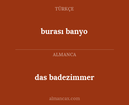 das badezimmer - burası banyo