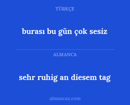sehr ruhig an diesem tag - burası bu gün çok sesiz