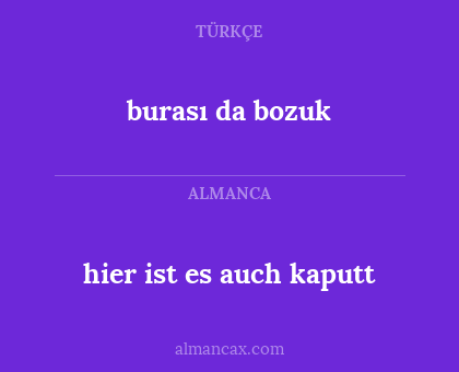 burası da bozuk - hier ist es auch kaputt
