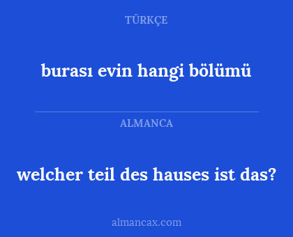 welcher teil des hauses ist das? - burası evin hangi bölümü