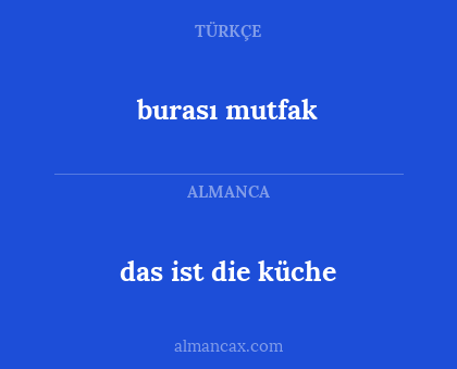 burası mutfak - das ist die küche
