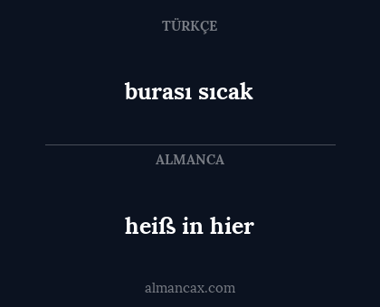 burası sıcak - heiß in hier