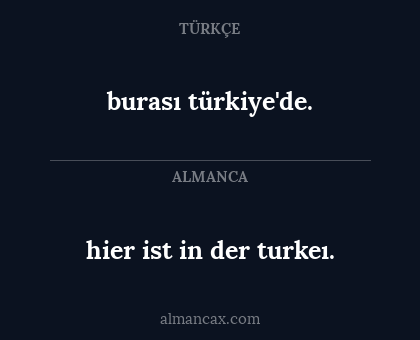 hier ist in der turkeı. - burası türkiye'de.