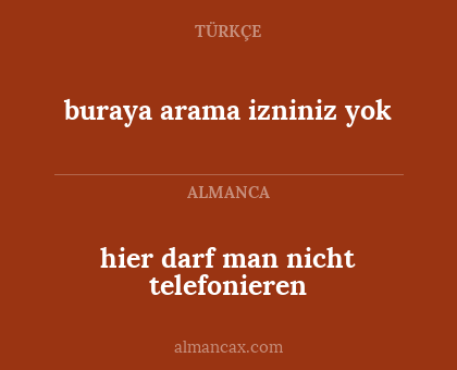 buraya arama izniniz yok - hier darf man nicht telefonieren