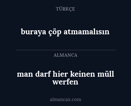 buraya çöp atmamalısın - man darf hier keinen müll werfen