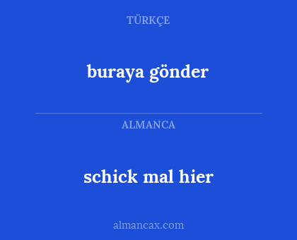 schick mal hier - buraya gönder