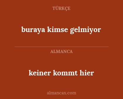 keiner kommt hier - buraya kimse gelmiyor