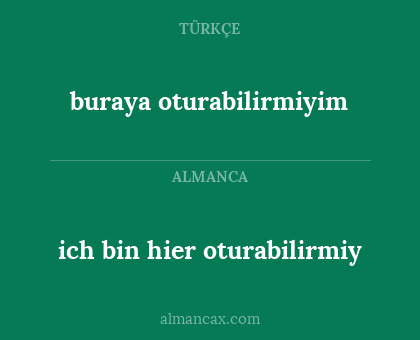 ich bin hier oturabilirmiy - buraya oturabilirmiyim