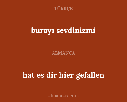 hat es dir hier gefallen - burayı sevdinizmi