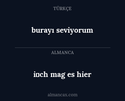burayı seviyorum - i̇ch mag es hier