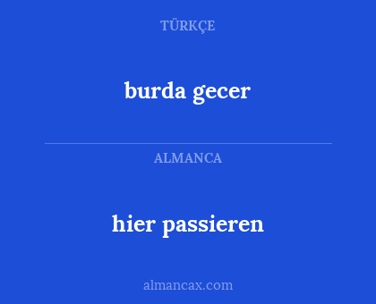 hier passieren - burda gecer