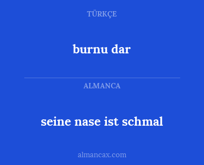 seine nase ist schmal - burnu dar