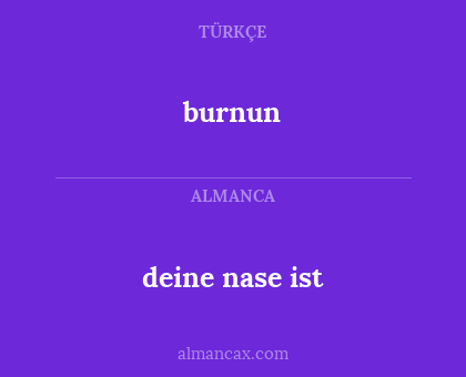 deine nase ist - burnun