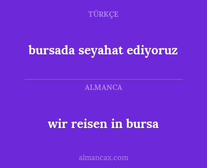 bursada seyahat ediyoruz - wir reisen in bursa